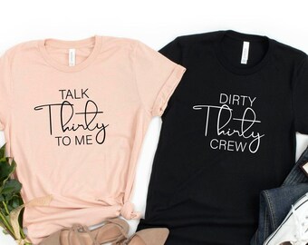 Dirty Thirty Shirt: 30th Birthday Party Crew Tee