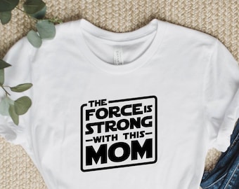 Strong Mom Shirt: Star Wars Galaxy Tee
