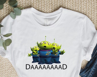 Toy Story Alien Daaaaad Shirt - Lustiges Vatertags-T-Shirt