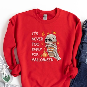 It's Never Too Early For Halloween Sweatshirt, Skull Halloween Sweater, Goth Halloween, Drinking Skeleton Sweatshirt,Halloween Skull Sweater