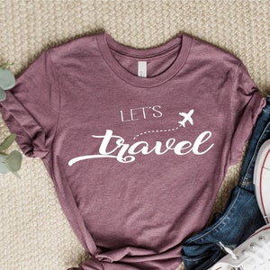 Let&#39;s Travel Shirt, Travel Lover Gift, Travel Plane T-Shirt, Heart Vacation Shirt, Love Travel Shirt, Road Trip Shirt, Time Travel Shirt.