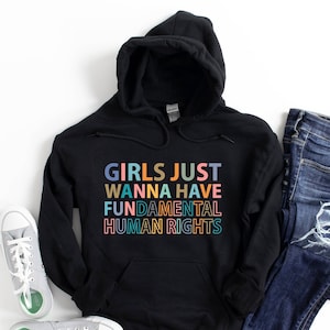 Girls Just Wanna Have Fundamental Human Rights Hoodie, Feminist Hoodie, Rights Hoodie for Women, Women Up Hoodie, Fundamental, Women Rights