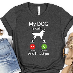 Mein Hund ruft und ich muss gehen Shirt, Hund T-Shirt, Hundeliebhaber, sarkastisches Hundegeschenk, Hunde Shirt, Beagle Shirts, Hunde Fanatiker, lustiges Hunde Shirt.
