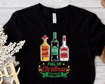 Tequila Vodka Whiskey T-Shirt, Merry Christmas Shirt, Christmas Shirts, Drinking T-Shirt, Full Of Christmas Spirit Tee, Xmas Party T-Shirt