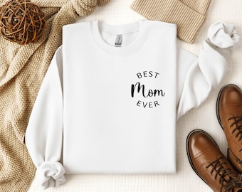 Best Mom Ever Minimal Chest Print Sweatshirt Clean Aesthetic Mom Crewneck Gift For Mothers Day Or Everyday Wear