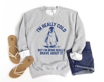 Funny Penguin Sweatshirt, I'm Really Cold, Cozy Winter Hoodie