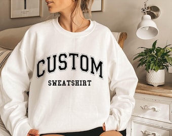 Custom Text Sweatshirt: Personalized Design, Add Your Own Logo