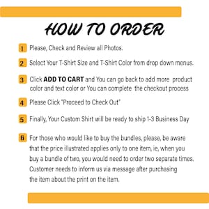 May include: A yellow and white graphic with the text "HOW TO ORDER" in black. The graphic lists six steps for ordering a custom t-shirt, including selecting the size and color, adding to cart, and checking out. The graphic also includes information about ordering bundles.