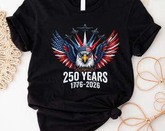 America 250th Anniversary America Patriotic Shirt, USA 250 Years Shirt, Bald Eagle American Tee, 1776–2026 Shirt, USA 250th Gift