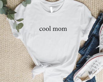 Cool Mom Shirt Cool Moms Club Shirt Mom Life Shirt Mother’s Day Shirt Mom Appreciation Shirt Shirt for Cool Moms