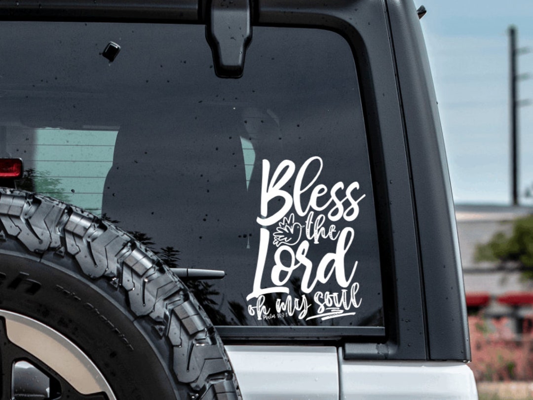 Bless the Lord Oh My Soul Vinyl Decal Religious Car Sticker Etsy