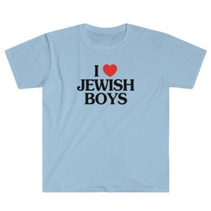 I Love Jews - I Heart Jews I Love Jewish Men - Funny Gag Gift - I Love Jewish Girls Shabbat Shalom Judaism Jew Rosh Hashanah Unisex T-Shirt