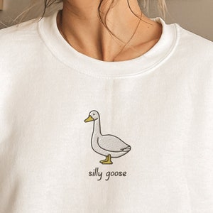 Embroidered Silly Goose Sweatshirt, Embroidered Goose Crewneck Sweatshirt, Silly Goose Shirt, Custom Sweater, Funny Embroidered Shirt