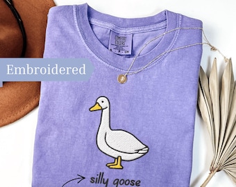 Embroidered Silly Goose T-Shirt, Comfort Colors Custom Funny Shirt