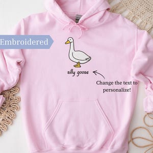 Embroidered Silly Goose Hoodie, Funny Custom Sweatshirt