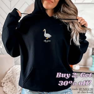 Silly Goose Sweatshirt Hoodie, Embroidered Goose Hoodie, Silly Goose Shirt, Funny Embroidered Sweatshirt, Custom Embroidered Hoodie