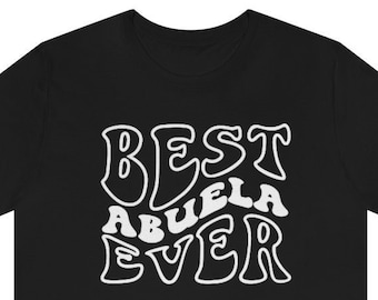 La migliore camicia Abuela ever - Camicia della nonna ispanica - Camicia spagnola - Regalo per la nonna - T-shirt in jersey regalo Abuela per la prima volta - T-shirt