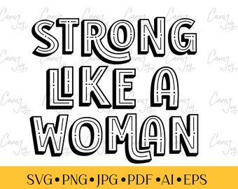 Strong Like A Girl SVG, Women History Month svg, She Is SVG, Feminist svg, Girl Power png, Empowerment svg, Cricut