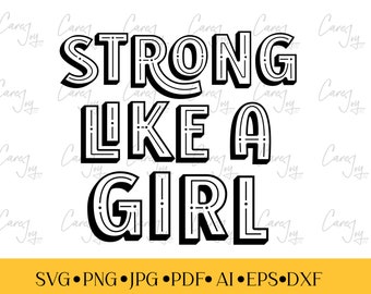 Strong Like A Girl SVG, Women History Month svg, She Is SVG, Feminist svg, Girl Power png, Empowerment svg, Cricut