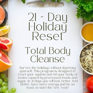 21 Day Holiday Reset Diet Program; Total Body Cleanse, Survive the holidays while losing weight, feeling great, having more energy!