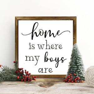 Home is where my boys are wood sign, New Baby Boys Sign, Boy Mom Home Decor, Gift For Her, Housewarming Gift, Gift for Boy Mom
