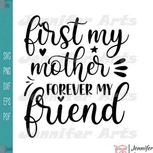 First My Mother Forever My Friend Silhouette Svg