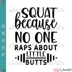 Squat Because No One Raps About Little Butts Silhouette Svg