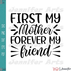 First My Mother Forever My Friend Silhouette Svg