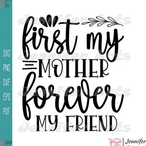 First My Mother Forever My Friend Silhouette Svg