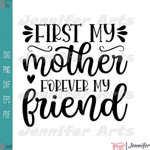 First My Mother Forever My Friend Silhouette Svg