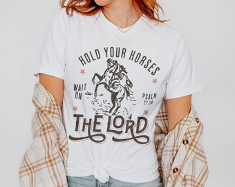 Hold Your Horses Wait On The Lord Western Christian Oversized Comfort Colors Psalm Shirt, Trendy Bible Verse Jesus Tee Christian Girl Gift