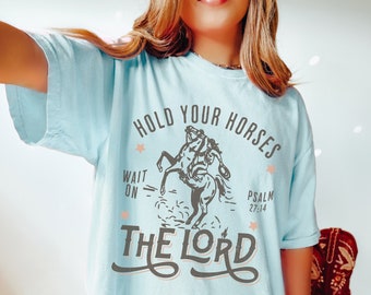 Hold Your Horses Wait On The Lord Western Christian Oversized Comfort Colors Psalm Shirt, Trendy Bible Verse Jesus Tee Christian Girl Gift
