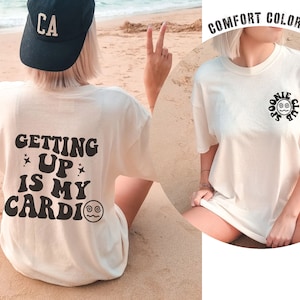 Getting Up is My Cardio POTS Syndrome Shirt, Spoonie Crewneck, Dysautonomia Awareness Shirt, People of the Salt Tee, Dizzy Girl Potsie Tee
