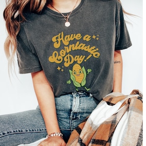 Have a Corntastic Day Shirt, Its Corn Comfort Colors® Tee Shirt, Corn boy Tik Tok Meme Shirt, Corn Lover Trendy TS, Corn Lovers Gifts