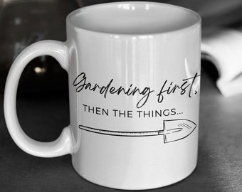 Gardening First Coffee Mug, Gifts for Gardeners