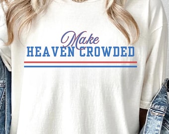 Camiseta de Charlie Kirk: Haz que el cielo se llene, camiseta de fe cristiana, camiseta de algodón de colores cómodos