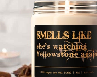 Funny Yellowstone Candle: "Smells Like She's Watching Yellowstone Again"