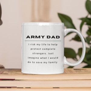Army Dad Coffee Mug, Gift For Soldier Dads, Army Father coffee cups, Deployment Gift, Army Dad Gifts, Proud Army, US Army Father’s Day Gifts