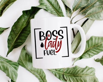 Boss Lady Fuel Coffee Mug, Motivational Mug, Gift for Her, Women Empowerment, Inspirational Cup, Office Humor, Coworker Gift, Boss Gift,