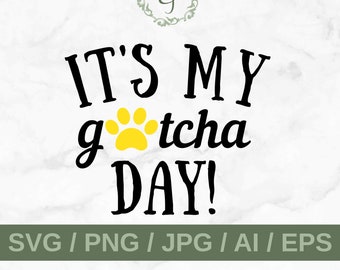 It's My Gotcha Day SVG- Instant Download