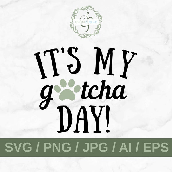 It's My Gotcha Day SVG- Instant Download