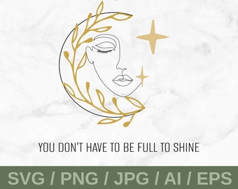 You Don't Have to Be Full to Shine SVG, PNG, Digital, Instant Download