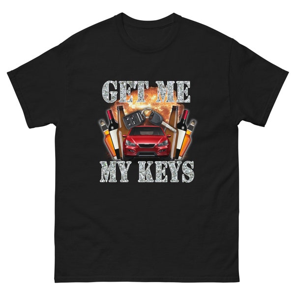 Get Me My Keys Shirt