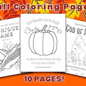 May include: A set of 10 printable coloring pages featuring fall-themed images and inspirational Bible verses. The pages include a pumpkin, a squirrel, corn, and a squash. The text on the pages includes verses from 1 Chronicles 29:13, 1 Corinthians 15:57, and Psalms 136:26.