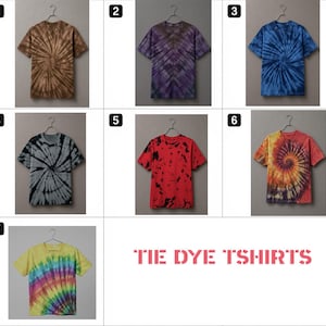 May include: A collection of seven short-sleeved crew neck t-shirts featuring various tie-dye patterns in brown, purple, blue, black, red, orange, and rainbow colours. The text TIE DYE TSHIRTS is displayed in red block letters at the bottom right.