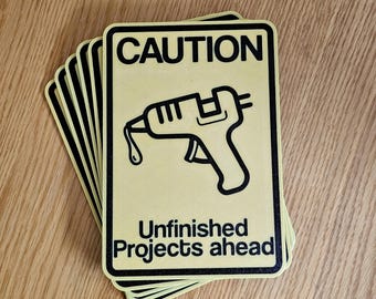 Caution Unfinished Projects Ahead | Funny door or wall sign