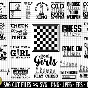 May include: A collection of 16 black and white SVG cut files featuring chess-themed designs. The designs include phrases like "Cool Kids Play Chess", "Check Mate", "Choose Your Weapon", and "I Play Like A Girl".