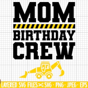 construction birthday theme builder excavator svg png vector construction truck svg png mom of the birthday boy