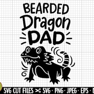 bearded dragon dad svg bearded dragon png bearded dragon svg cricut shirt commercial use eps dxf jpeg vector cut file