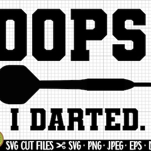 Könnte beinhalten: Schwarzweißgrafik mit dem Text "Oops. I darted." Ein schwarzer Pfeil ist über dem Text abgebildet.